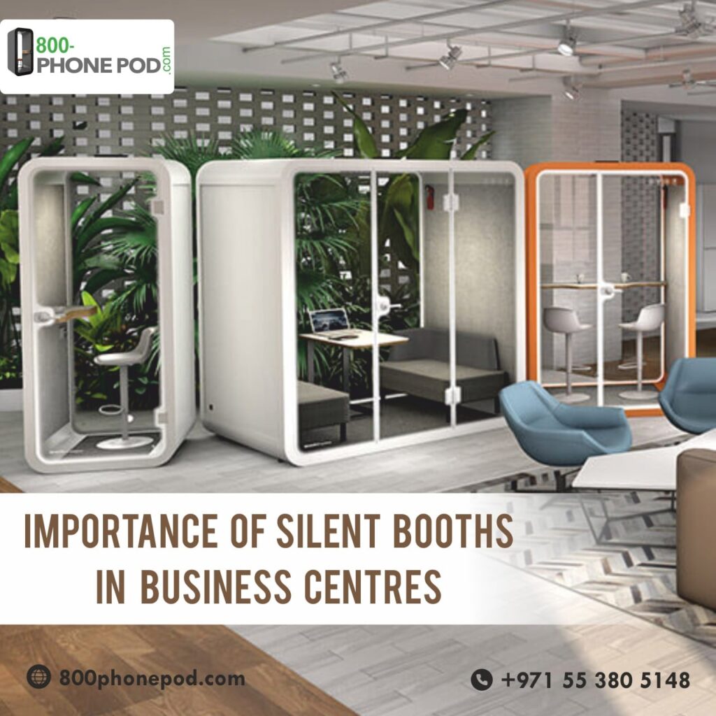 importance of silent booths in Business centers